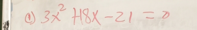 ② 3x^2+18x-21=0