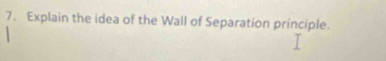 Explain the idea of the Wall of Separation principle.