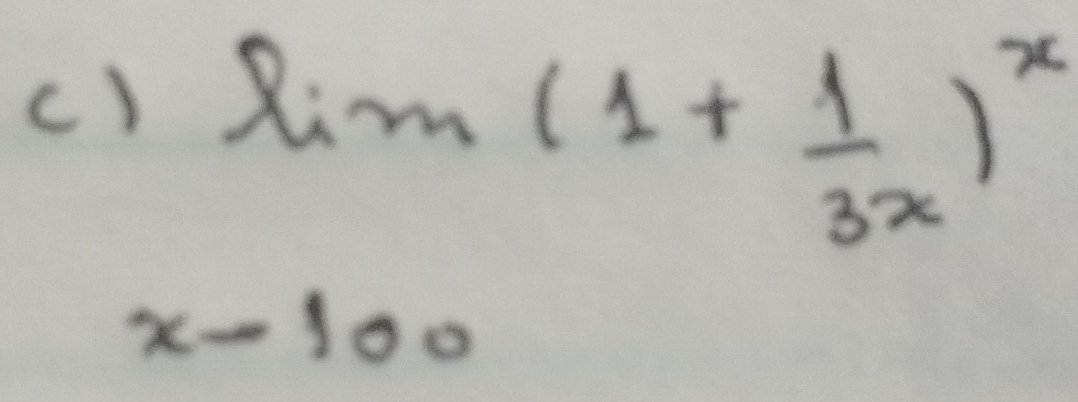 lim(1+ 1/3x )^x
x-100