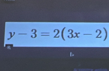 y-3=2(3x-2)