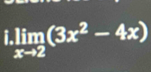 limlimits _xto 2(3x^2-4x)