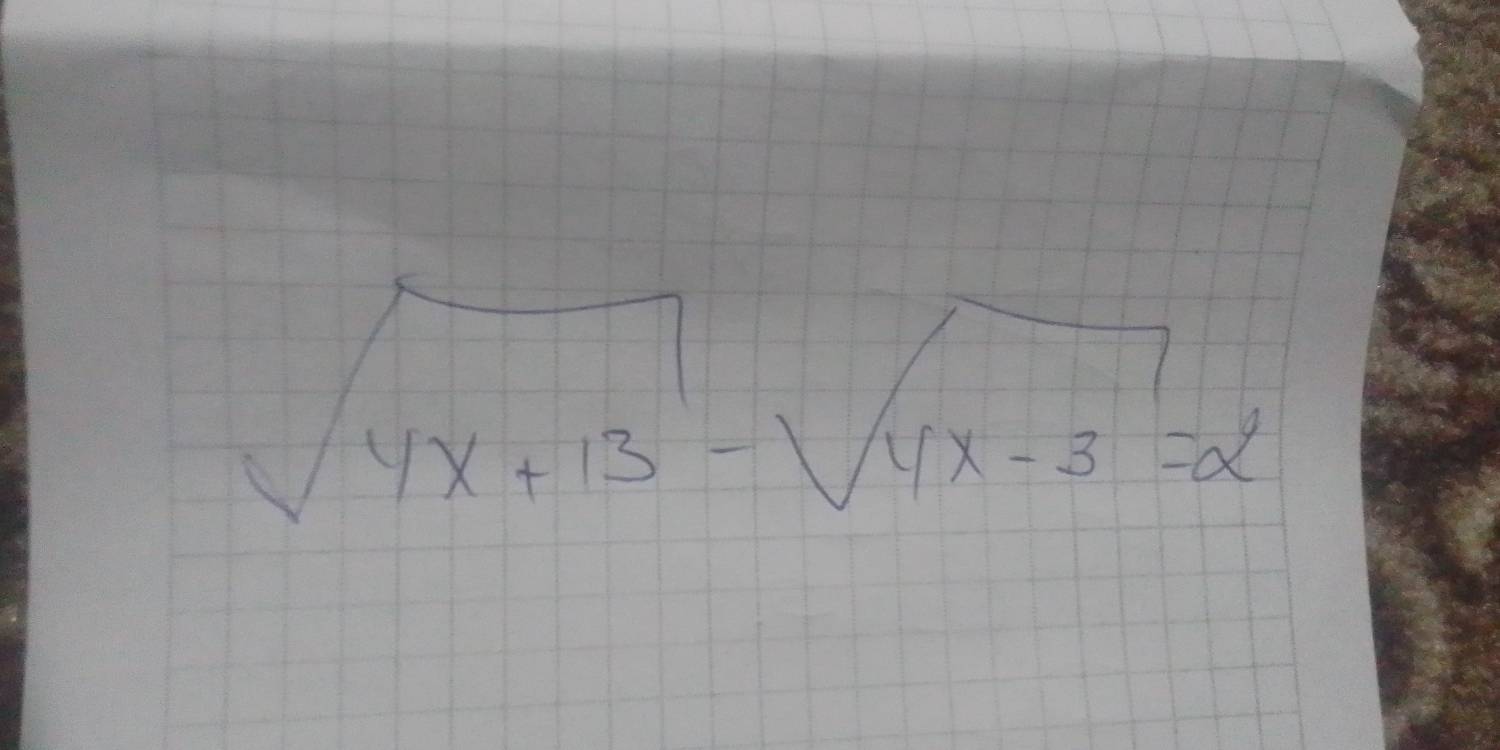 sqrt(4x+13)-sqrt(4x-3)=2