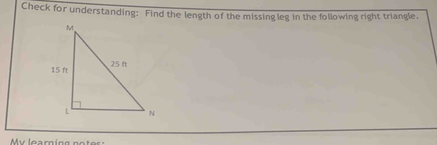 Check for understanding: Find the length of the missing leg in the following right triangle.