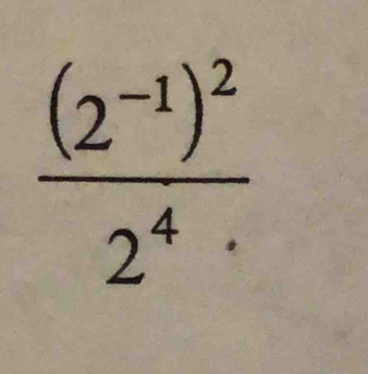 frac (2^(-1))^22^4· 