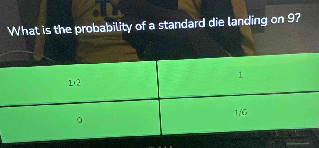 What is the probability of a standard die landing on 9?