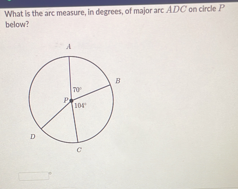 Solved: What is the arc measure, in degrees, of major arc ADC on circle ...