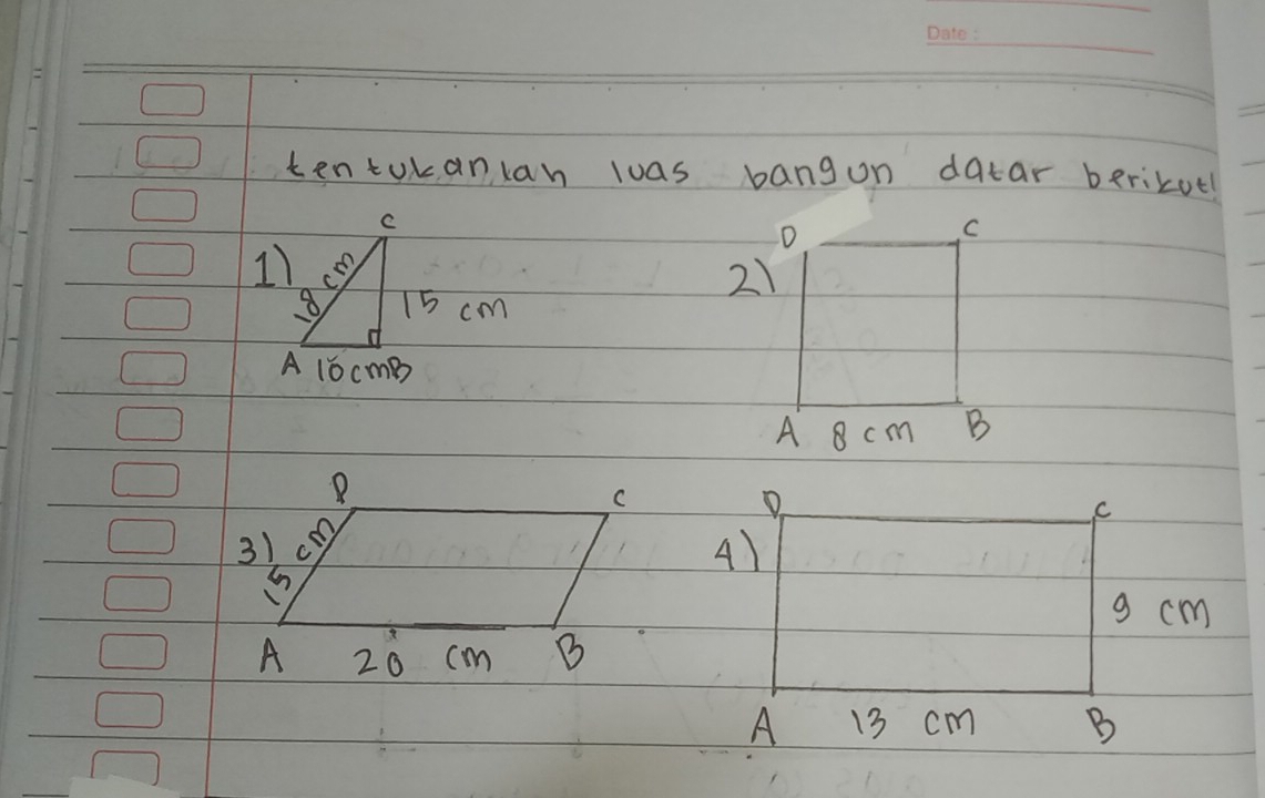 tentokankan wuas bangon datar berikot 
C 
1 
8 15 cm
A 16cmB
D 
C 
A) 
g cm
A 13 cm B