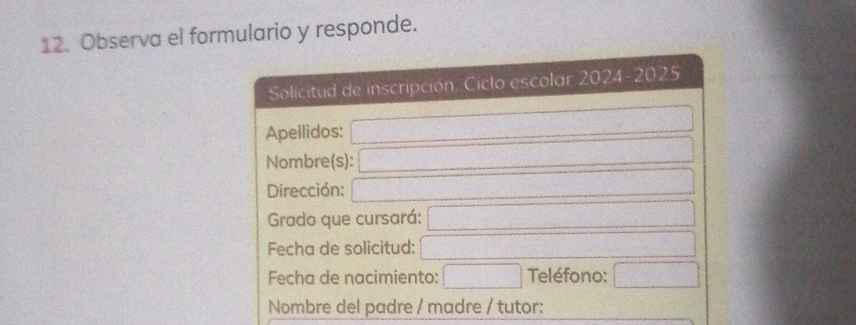 Observa el formulario y responde.