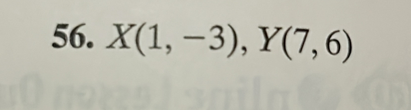 X(1,-3), Y(7,6)