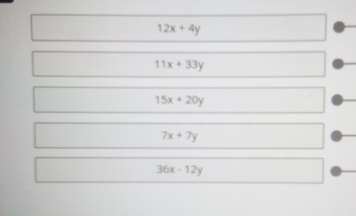 12x+4y
11x+33y
15x+20y
7x+7y
36x-12y