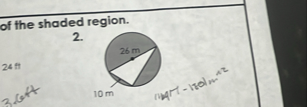 of the shaded region. 
2.
24 ft