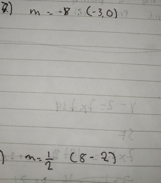 ) m=-8:(-3,0)
frac 2^<3
m= 1/2 (8-2)