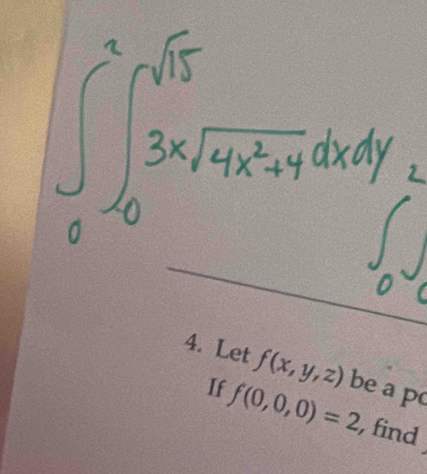 Let f(x,y,z) be a p
If f(0,0,0)=2. find