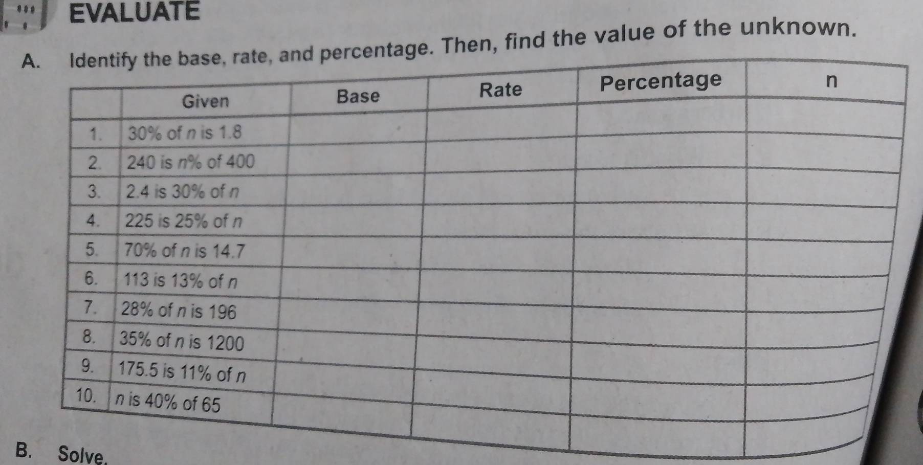 EVALUATE 
en, find the value of the unknown. 
B. Solve,