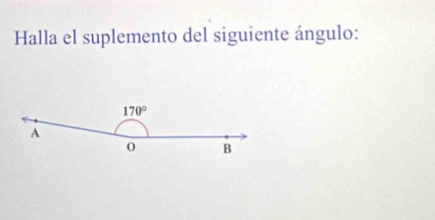 Halla el suplemento del siguiente ángulo: