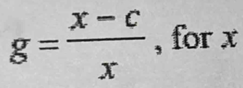 g= (x-c)/x  , for x