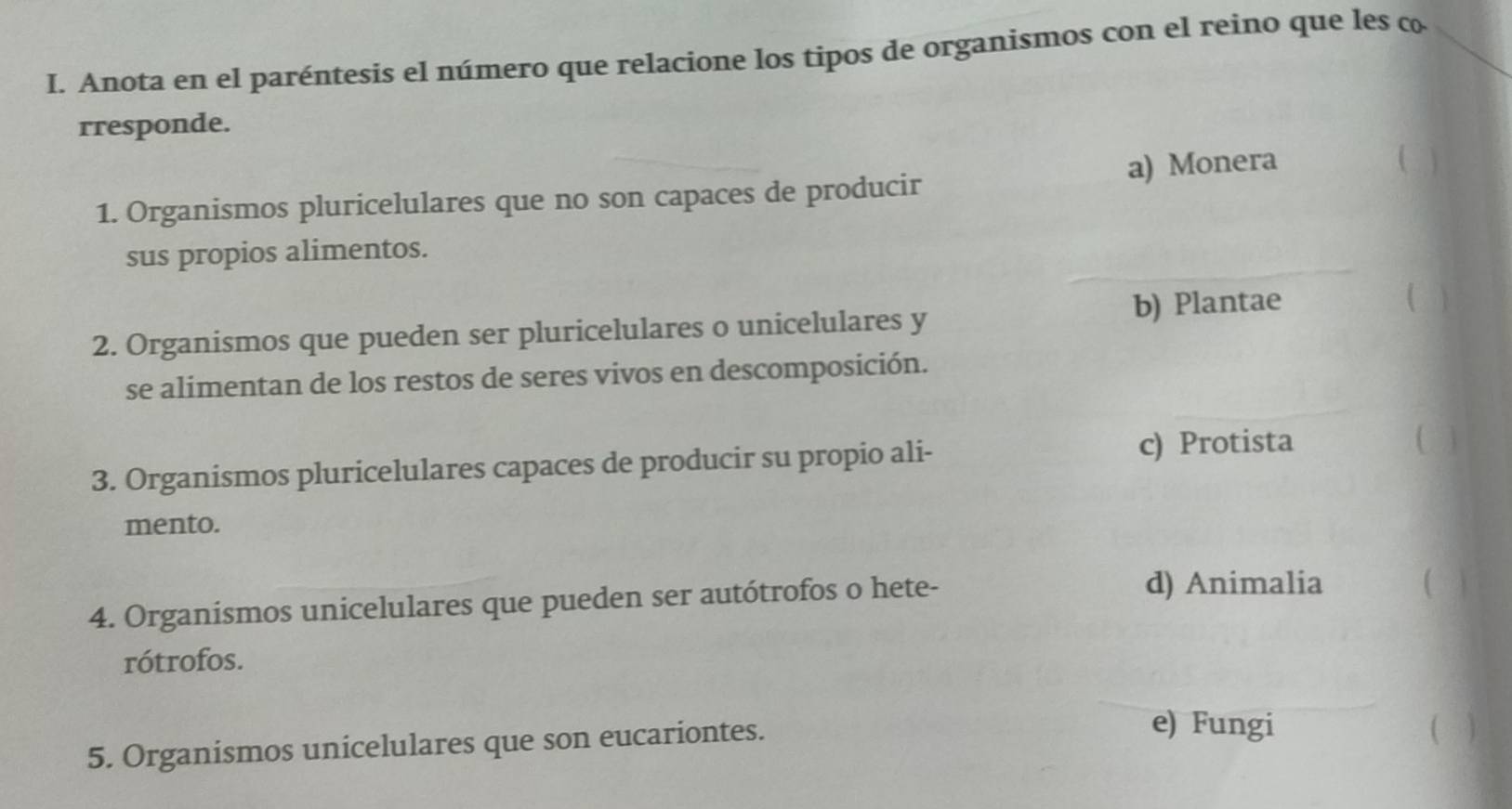 Resuelto:Anota en el paréntesis el número que relacione los tipos de  organismos con el reino que le