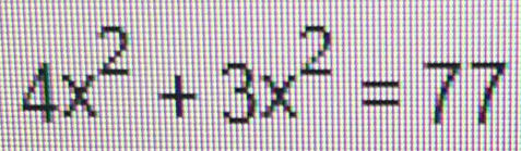 4x^2+3x^2=77