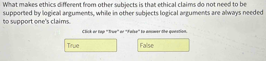 Solved: What makes ethics different from other subjects is that ethical ...