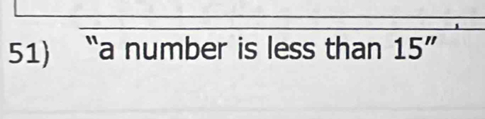 “a number is less than 15''