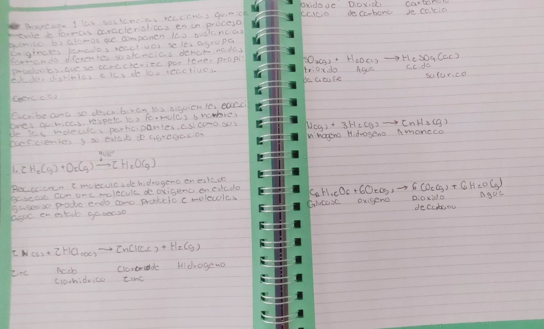 oxidode DOxi0 Carboncl 
Progresion 1 las sostcncias reccicnc) quimicc calcio decarbonc de calcio 
monte do formas caracterioticcs en on proceso 
guimico bo atomos gue componen 100 ousianciao 
a ginales lcmados recctvos seles agropa 
forrando diferentes so stencias dehomincdas 
products, guese carcctevicc por tener propi-
3(g)+H_2O(l)to H_2SO_4(ac)
So 
eddes dishintes cIcs de loo ieactives. 
triox. do Agoc Gcda 
da acofve 
CerC cc) 
escrbe como se descvibrcn las siguich les eacci 
ones goviccs, respeta 1co formolc, s nombres 
de ics rolecul, participantes, csicomo sos
N(g)+3H_2(g)to CnH_3(g)
cacficienter s oo estc do de GGvegacion 
n hageno Hidrogeno Amoncco
CH_t(g)+O_t(g)to CH_zO(g)
Peaccioncn c molecuicsde hidrogeno en estcdo 
Bescoso can onc molecula de oxigenc encstado 
saseoso produc endo como producto c molecules C_BH_1CO_6+6O_2(g)to 6CO_2(g)+6H_2O(g) pioxido 
deccrtono 
agoc cn estado ga0easo ClucosC oxigenc Agoc
CH(s)+2HCl_(OC)to CnCl(Cl)+H_c(g)
C. nc Ac. do clovomede Hidvogeno 
clohidico tinc