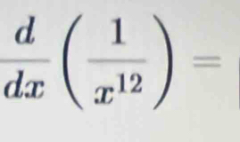  d/dx ( 1/x^(12) )=