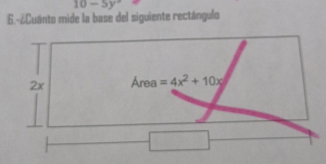 10-5y°
6.-¿Cuánto mide la base del siguiente rectángulo