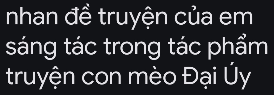 nhan đề truyện của em 
sáng tác trong tác phẩm 
truyện con mèo Đại Ủy