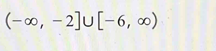 (-∈fty ,-2]∪ [-6,∈fty )