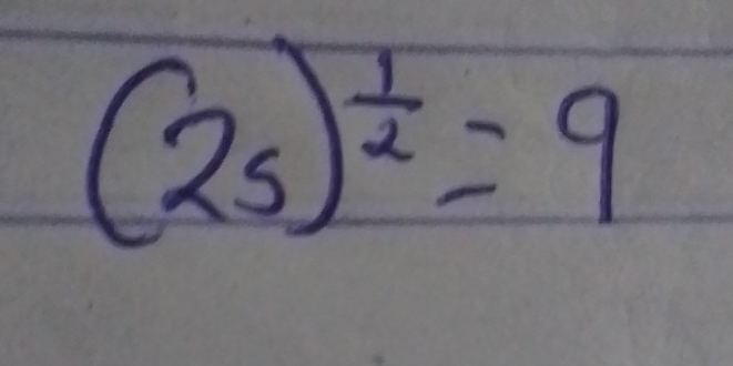 (2s)^ 1/2 =9