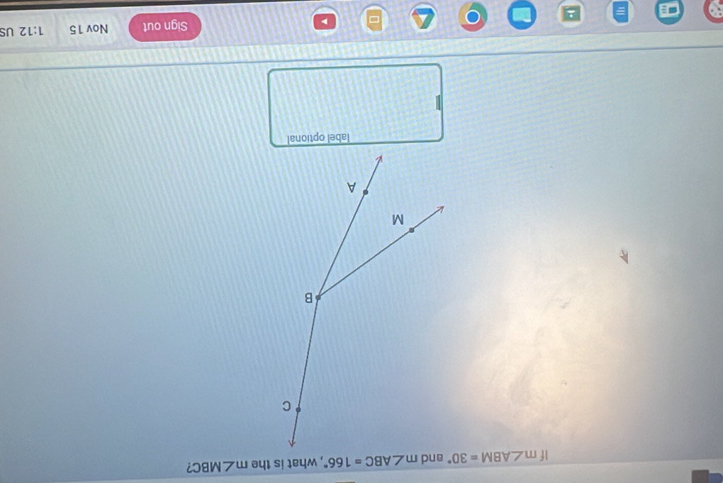 If m∠ ABM=30° m∠ MBC 2
label optional
Sign out Nov 15 1:12 US