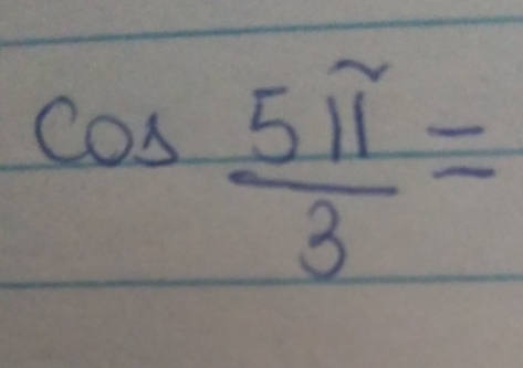 cos  5π /3 =