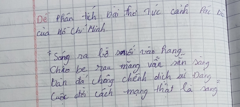 Dè phān tich bāi thǒ uú cānn pāi bà 
aud no ch Minh. 
Sang nà iā amái wào hang 
Chao be shau máng uán can sāng 
ban da chong cheih dich ai Dāng 
luǒ gà cách mang that Ca náng