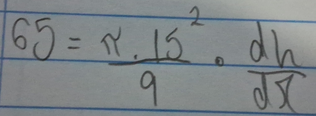 65= r· 15^2/9 ·  dh/dx 