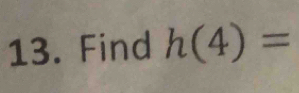 Find h(4)=