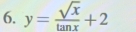 y= sqrt(x)/tan x +2