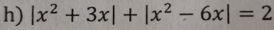 |x^2+3x|+|x^2-6x|=2