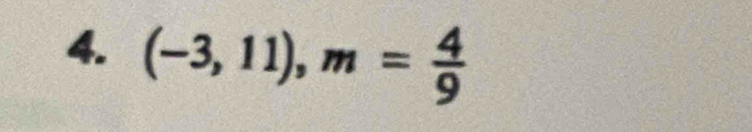 (-3,11), m= 4/9 