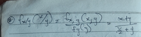 ⑤ fx/y(x/y)= (fx,g(x,g))/fgy) =frac x+y x/2 +y