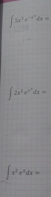 ∈t 5x^2e^(-x^3)dx=
∈t 2x^2e^(x^3)dx=
∈t x^2e^xdx=