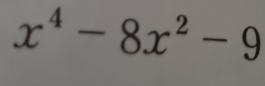 x^4-8x^2-9