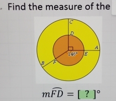 Find the measure of the
mwidehat FD=[?]^circ 