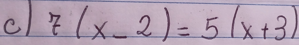 cl 7(x-2)=5(x+3)