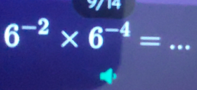 6^(-2)* 6^(-4)=