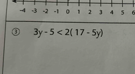 6 
③ 3y-5<2(17-5y)