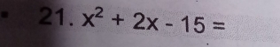 x^2+2x-15=