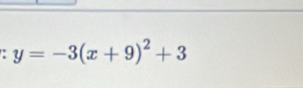 y=-3(x+9)^2+3