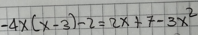 -4x(x-3)-2=2x+7-3x^2