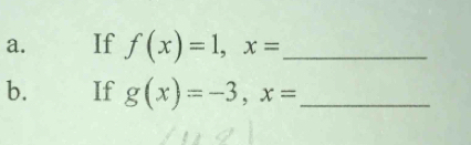 If f(x)=1, x= _
b. If g(x)=-3, x= _