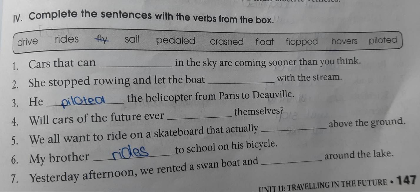 Giải quyết:Complete the sentences with the verbs from the box. drive ...